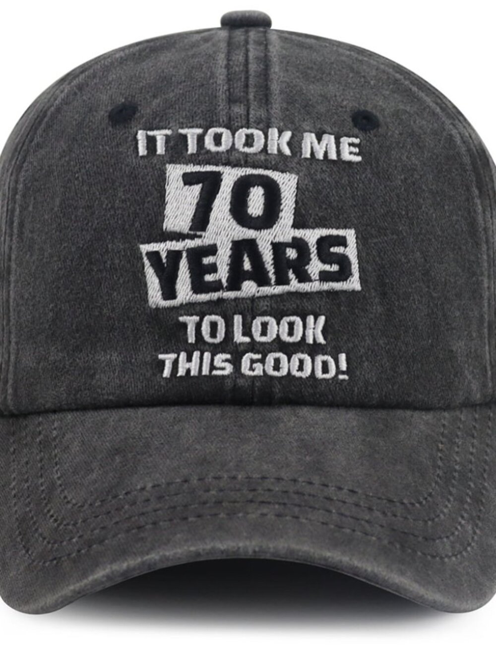 It Took Me 70 Years To Look This Good Hat